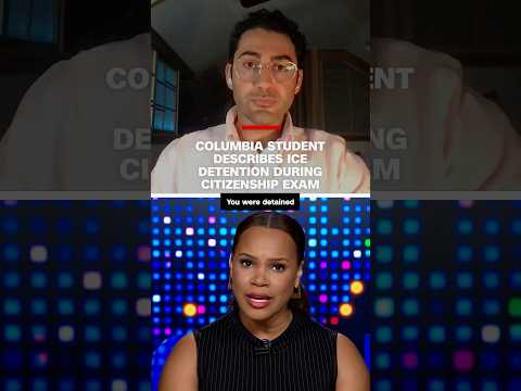Columbia student describes ICE detention during citizenship exam