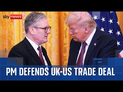 Keir Starmer insists UK-US deal will secure thousands of British jobs
