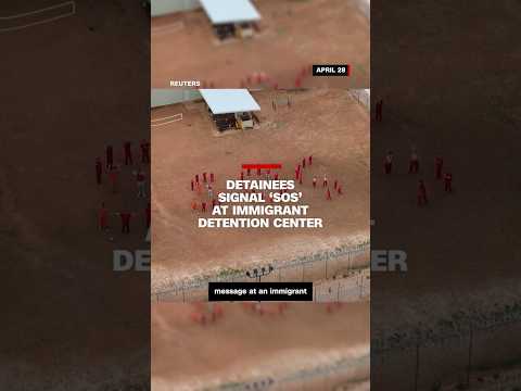 Detainees signal ‘SOS’ at immigrant detention center