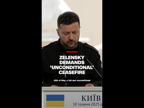 Zelensky demands ‘unconditional’ ceasefire from Putin