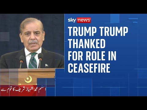 Trump played ‘pivotal and paramount role’ in ceasefire says Pakistan’s Prime Minster