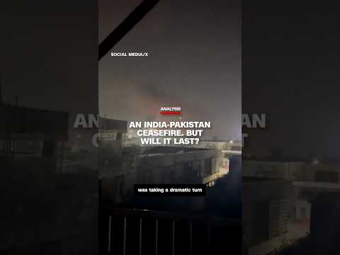 Analysis: How the India-Pakistan surprise ceasefire came about
