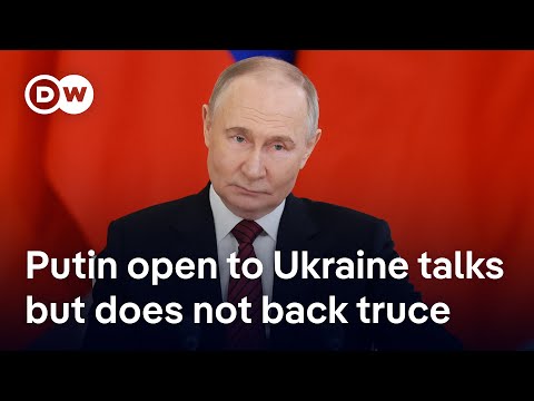 Putin responds to latest Ukraine ceasefire proposal | DW News