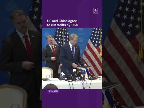 US and China agree to cut tariffs by 115%
