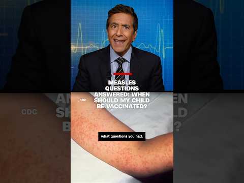 Measles questions answered: When should my child be vaccinated?