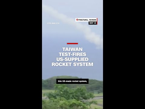 Taiwan test-fired a new, US-supplied rocket system for the first time. Here’s what this means
