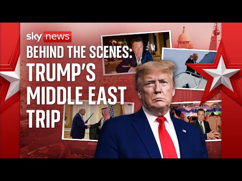 Sky News takes you behind the scenes of Donald Trump’s Middle East trip