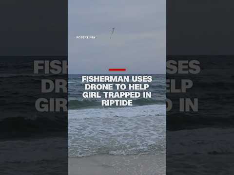 Fisherman uses drone to help girl trapped in riptide