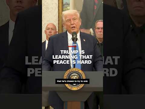 Analysis: Trump is learning that peace is hard