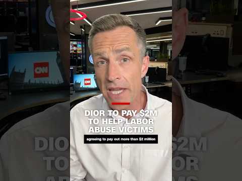 Dior to pay $2M to help labor abuse victims