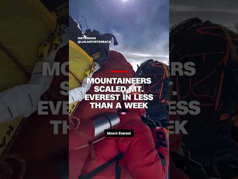 Mountaineers scaled Mt. Everest in less than a week