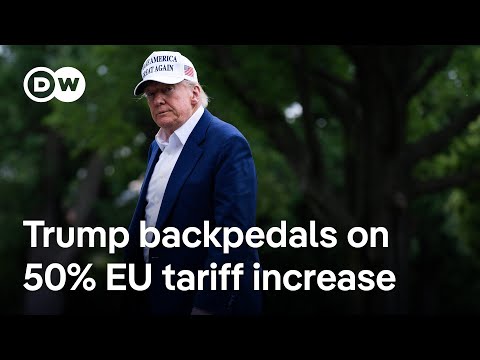 Europe hopes to avoid trade war as Trump postpones a 50% tariff increase on EU goods | DW News