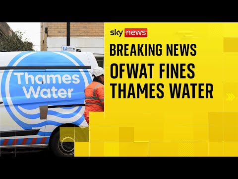 Thames Water hit with largest-ever fine issued by regulator Ofwat