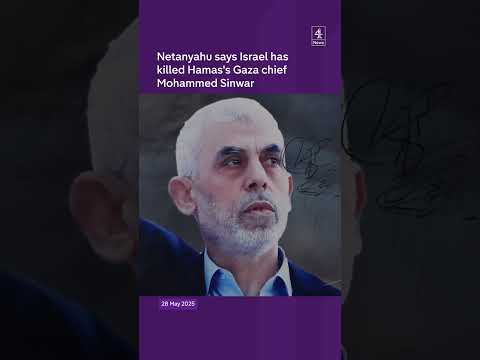 Netanyahu says Israel has killed Hamas’s Gaza chief Mohammed Sinwar