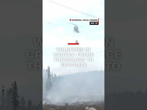 Massive wildfires in Canada force thousands to evacuate