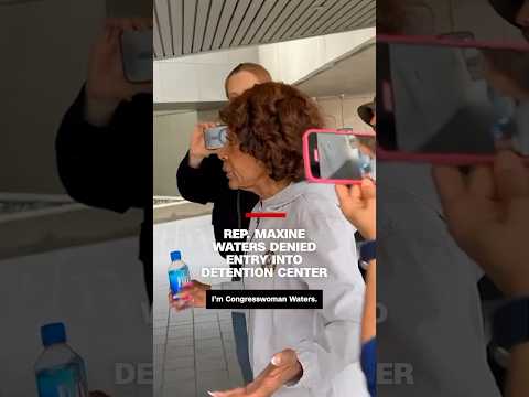 Rep. Maxine Waters denied entry into detention center