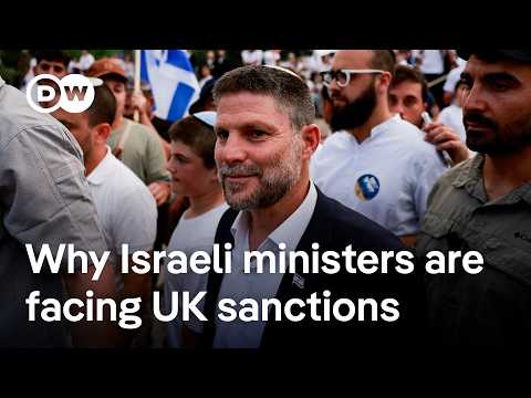 Five nations including UK are sanctioning two Israeli cabinet members | DW News