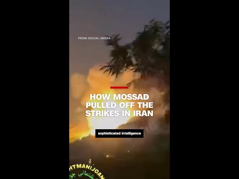 How Mossad pulled off the strikes in Iran