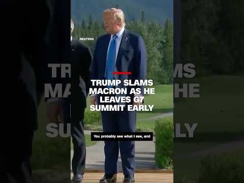Trump slams Macron’s comment on why he has to leave G7 summit early