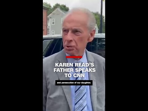 Karen Read’s father speaks to CNN about daughter’s trial