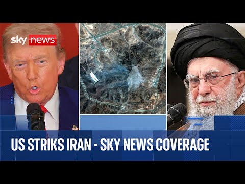 US strikes Iran | Watch full coverage on Sky News