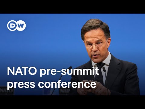 Live: NATO Secretary General Rutte holds press conference ahead of summit | DW News