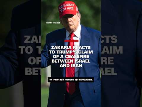 Zakaria reacts to Trump’s claim of a ceasefire between Israel and Iran