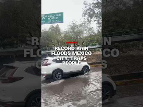 Mexico City hit with record rainfall, drivers trapped