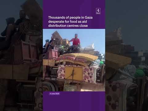 All aid distribution centres in Gaza close, leaving people desperate for food