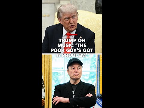 Trump on Musk: ‘The poor guy’s got a problem’