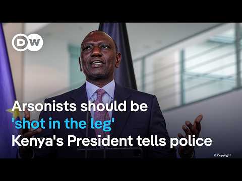Kenya’s President tells police to shoot looters, arsonists ‘in the leg’ to curb protests | DW News