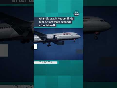 Air India crash: Preliminary report finds fuel cut off three seconds after takeoff | ITV News