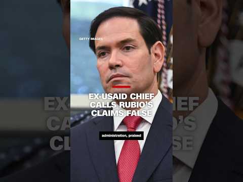 Ex-USAID chief calls Rubio’s claims false