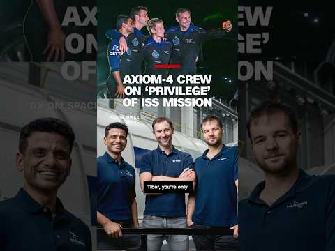 Axiom-4 crew on ‘privilege’ of ISS mission