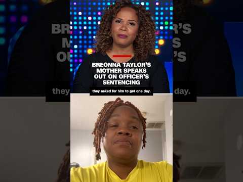 Breonna Taylor’s mother speaks out on officer’s sentencing