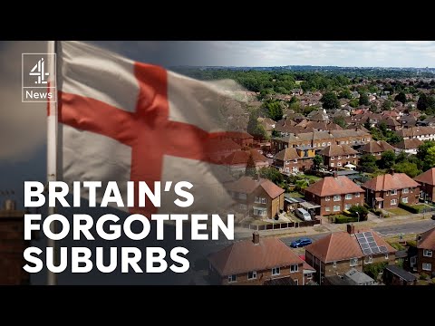 Britain’s forgotten suburbs – where Farage is seen as the saviour