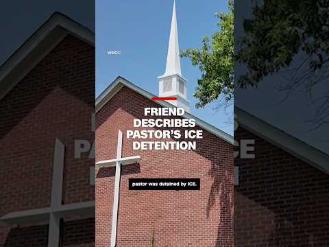 Friend describes pastor’s ICE detention