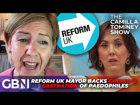 ‘They don’t deserve to live’ | Reform UK Mayor backs chemical castration of paedophiles