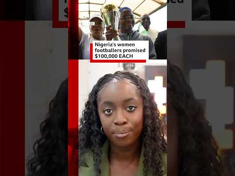 Nigeria’s women footballers promised $100,000 each after Wafcon win. #Nigeria #Wafcon #BBCNews