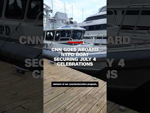 CNN goes aboard NYPD boat securing July 4 celebrations