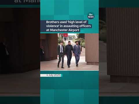Brothers used ‘high level of violence’ an assaulting officers at Manchester Airport