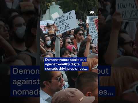Protests in Mexico City against gentrification, rising rent prices and digital nomads | DW News