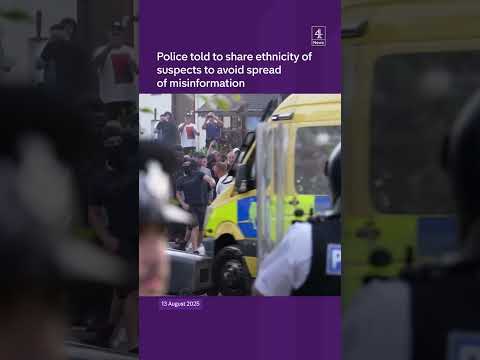 Police told to share ethnicity of suspects to avoid spread of misinformation