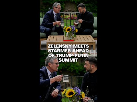 Zelensky meets Starmer ahead of Trump-Putin summit