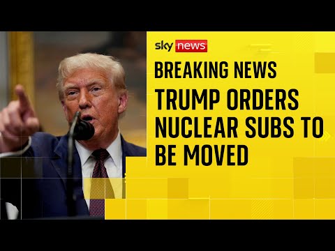 Trump orders two nuclear subs to be positioned in ‘appropriate regions’ following row