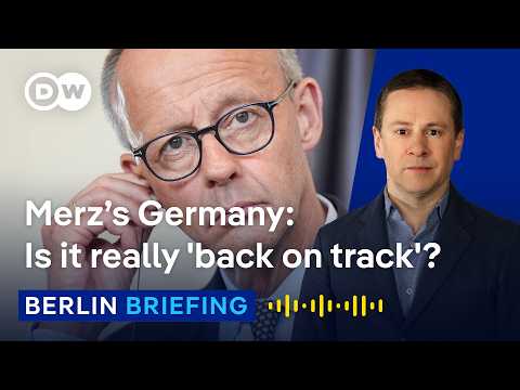 The Merz era: What has he achieved? Where is he failing? | Berlin Briefing Podcast