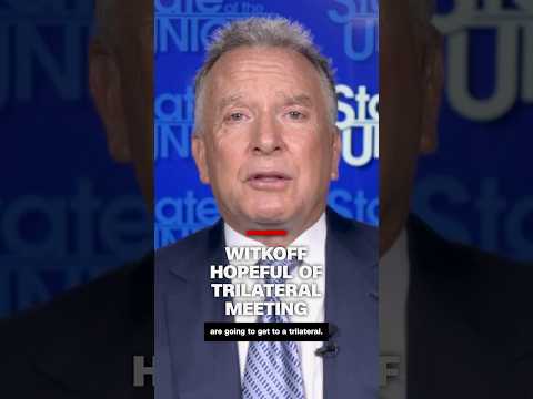 Witkoff hopeful of trilateral meeting