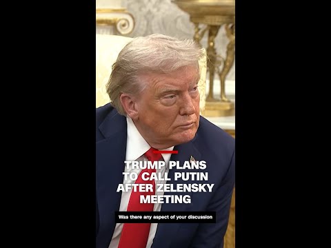 Trump says he plans to call Putin after Zelensky meeting