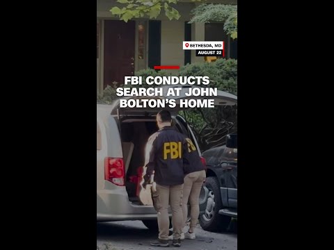 FBI conducts search at John Bolton’s home