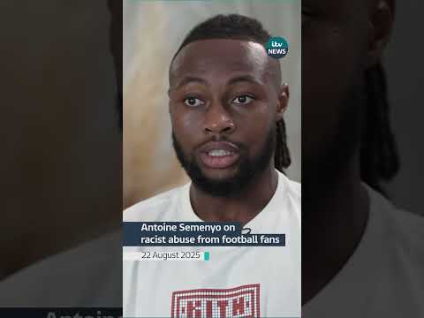 Antoine Semenyo on racist abuse from football fans | ITV News